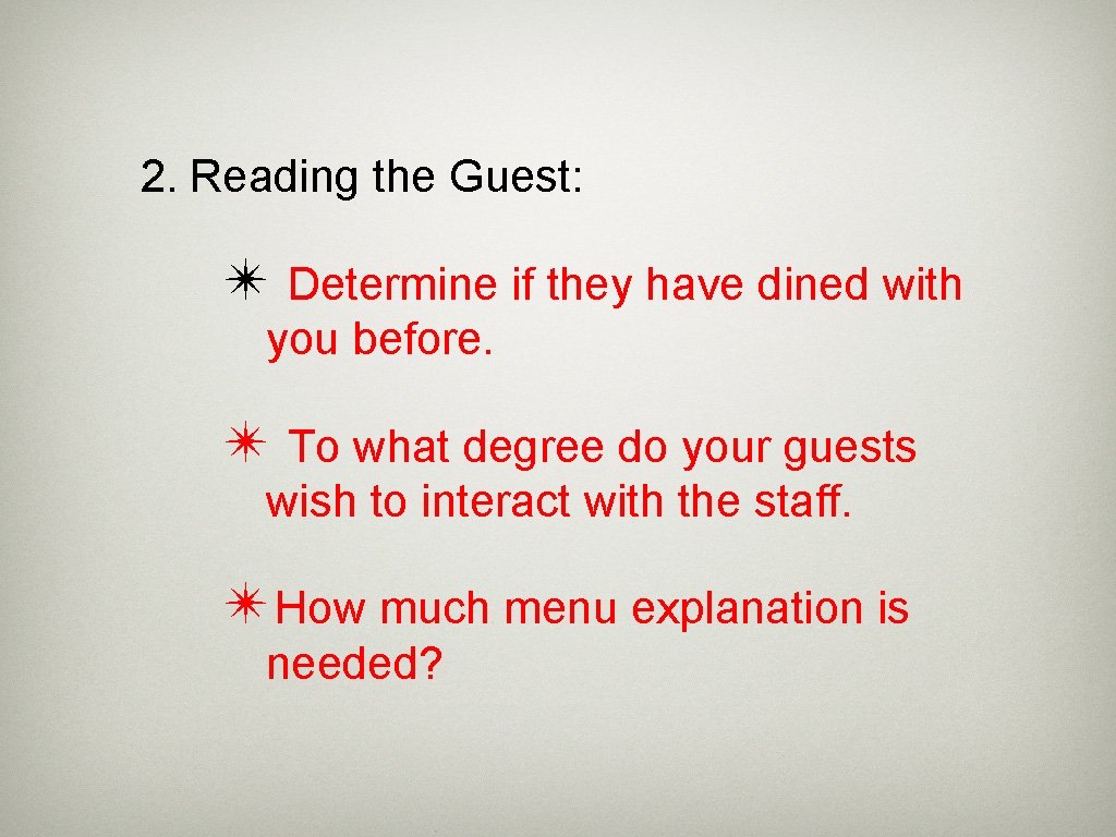 2. Reading the Guest: ✴ Determine if they have dined with you before. ✴