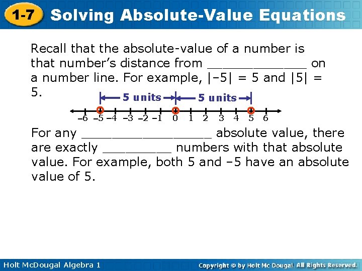 1 -7 Solving Absolute-Value Equations Recall that the absolute-value of a number is that