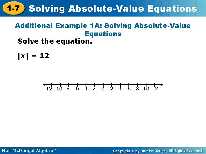 1 -7 Solving Absolute-Value Equations Additional Example 1 A: Solving Absolute-Value Equations Solve the