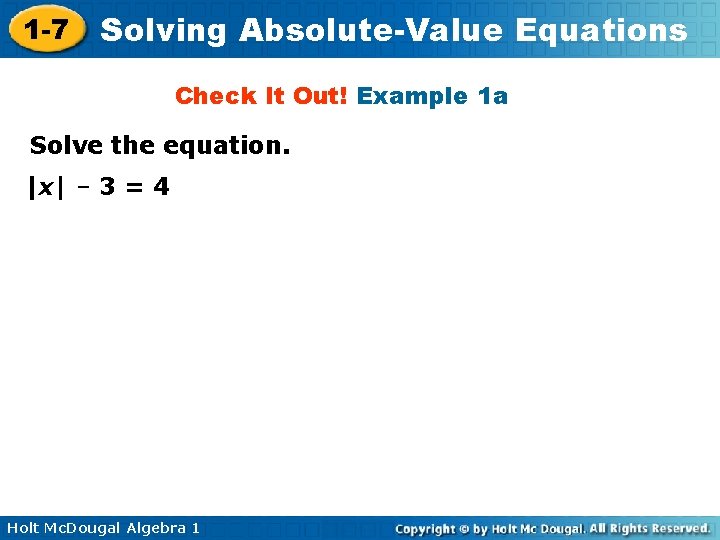 1 -7 Solving Absolute-Value Equations Check It Out! Example 1 a Solve the equation.