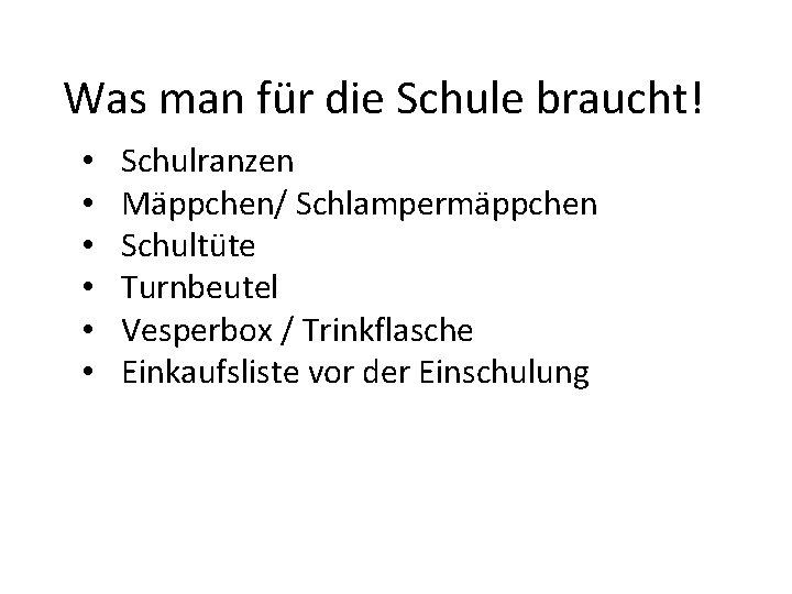 Was man für die Schule braucht! • • • Schulranzen Mäppchen/ Schlampermäppchen Schultüte Turnbeutel