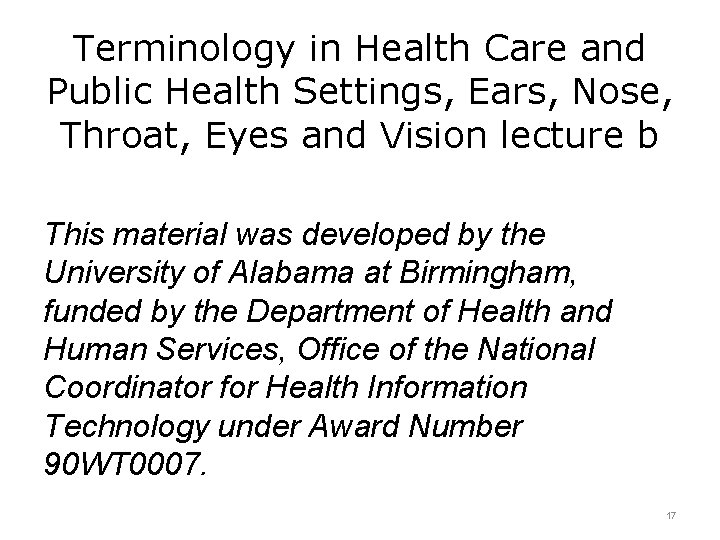 Terminology in Health Care and Public Health Settings, Ears, Nose, Throat, Eyes and Vision