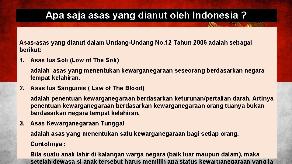 Apa saja asas yang dianut oleh Indonesia ? Asas-asas yang dianut dalam Undang-Undang No.