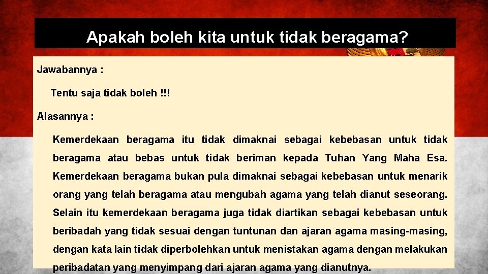 Apakah boleh kita untuk tidak beragama? Jawabannya : Tentu saja tidak boleh !!! Alasannya