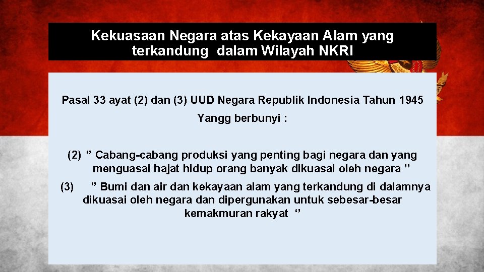 Kekuasaan Negara atas Kekayaan Alam yang terkandung dalam Wilayah NKRI Pasal 33 ayat (2)