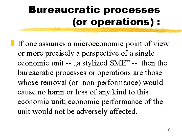 Bureaucratic processes (or operations) : z If one assumes a microeconomic point of view