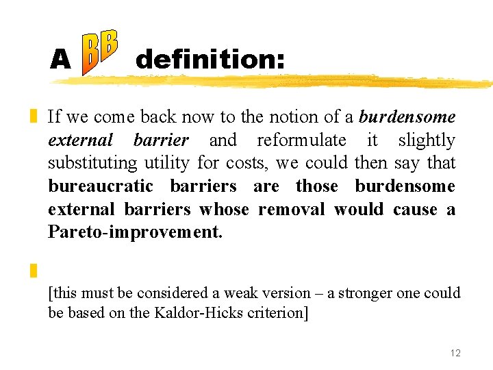 A definition: z If we come back now to the notion of a burdensome
