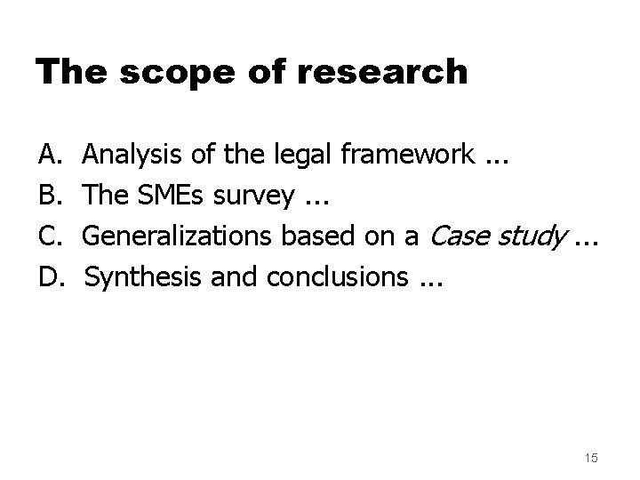 The scope of research A. B. C. D. Analysis of the legal framework. .