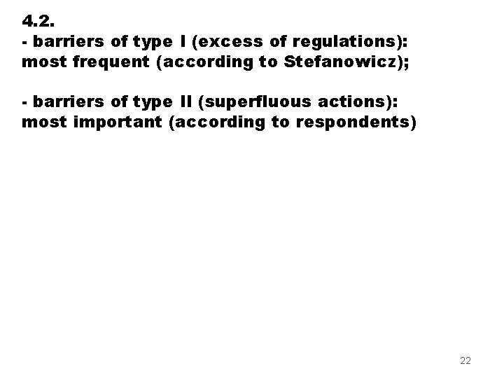 4. 2. - barriers of type I (excess of regulations): most frequent (according to