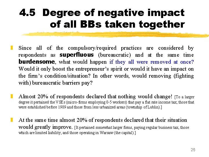 4. 5 Degree of negative impact of all BBs taken together z Since all