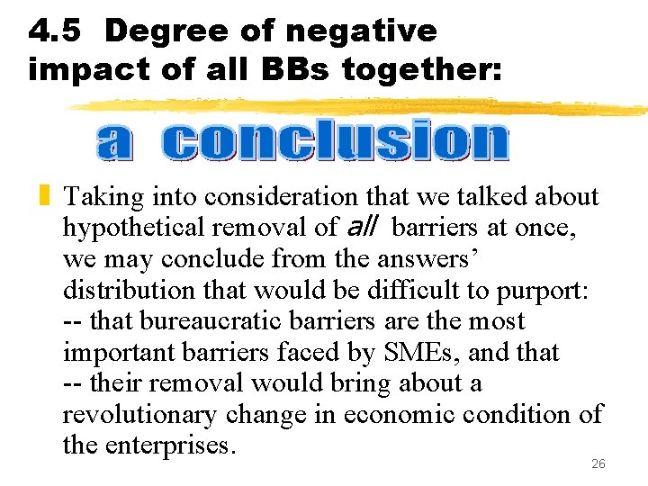 4. 5 Degree of negative impact of all BBs together: z Taking into consideration