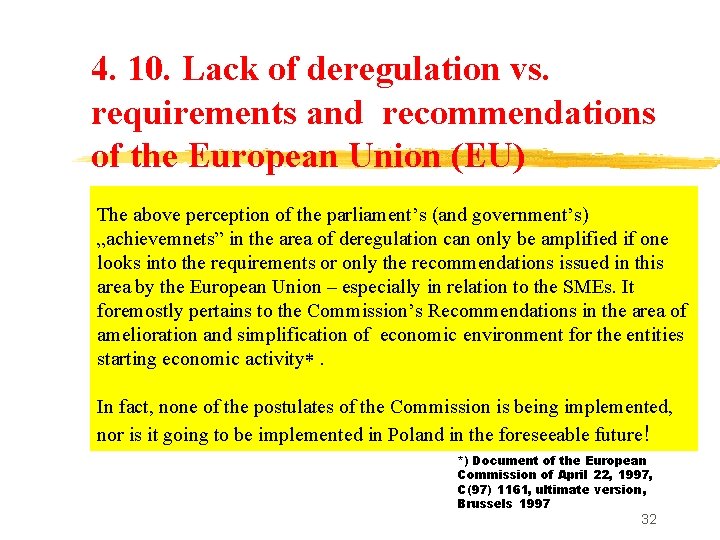 4. 10. Lack of deregulation vs. requirements and recommendations of the European Union (EU)