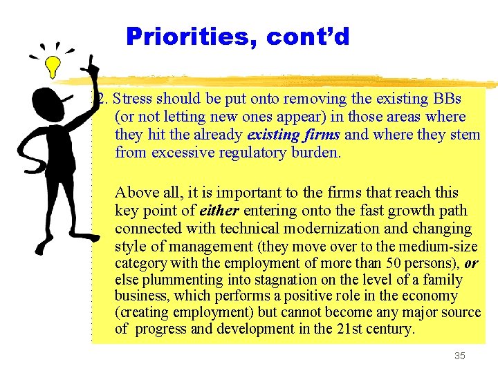 Priorities, cont’d 2. Stress should be put onto removing the existing BBs (or not