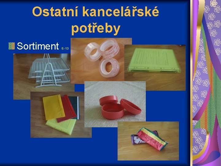 Ostatní kancelářské potřeby Sortiment 8. -13 