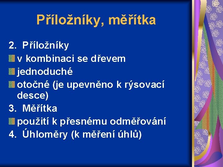 Příložníky, měřítka 2. Příložníky v kombinaci se dřevem jednoduché otočné (je upevněno k rýsovací