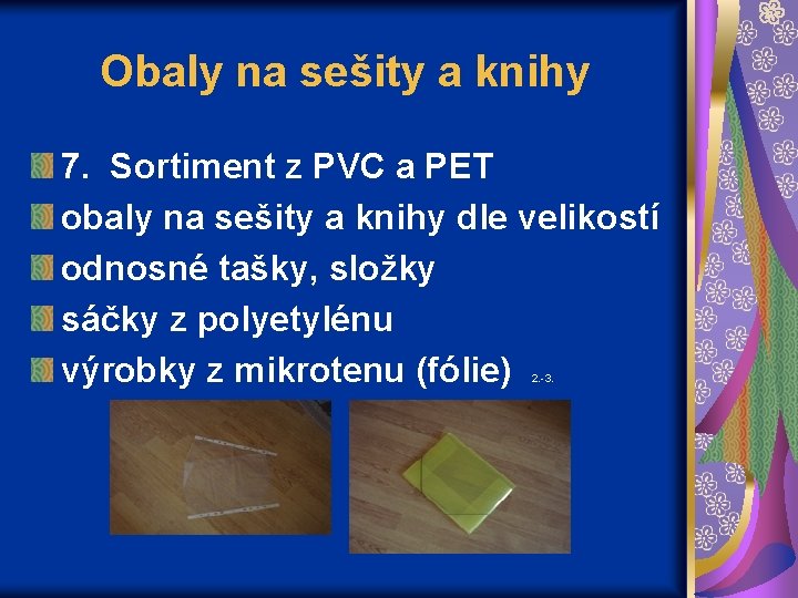 Obaly na sešity a knihy 7. Sortiment z PVC a PET obaly na sešity