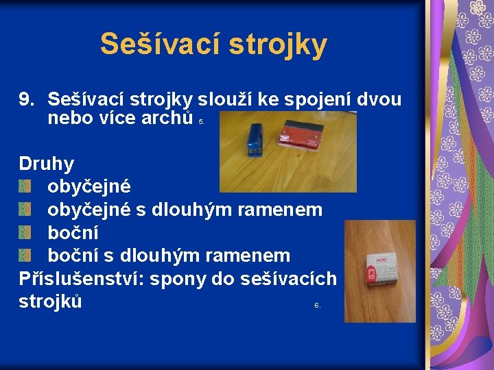 Sešívací strojky 9. Sešívací strojky slouží ke spojení dvou nebo více archů 5. Druhy