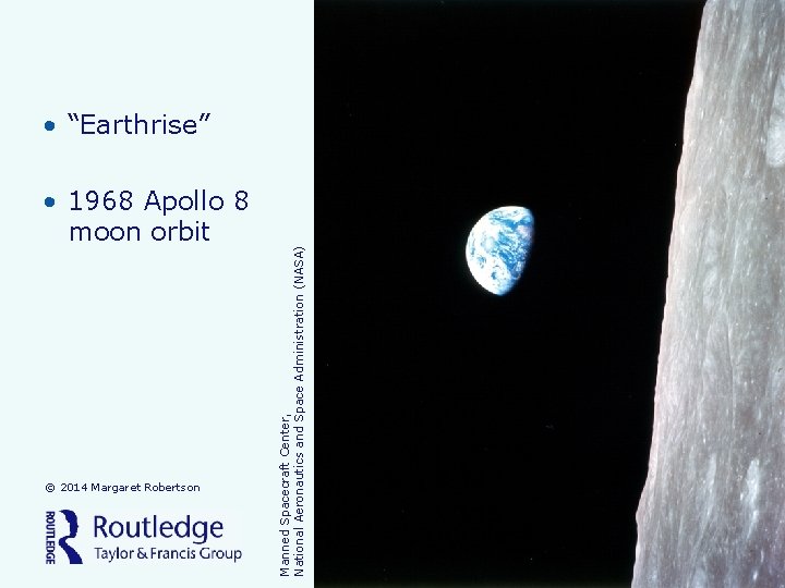  • 1968 Apollo 8 moon orbit © 2014 Margaret Robertson Manned Spacecraft Center,