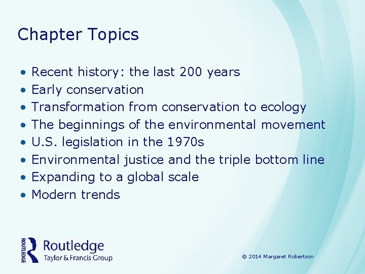 Chapter Topics • • Recent history: the last 200 years Early conservation Transformation from