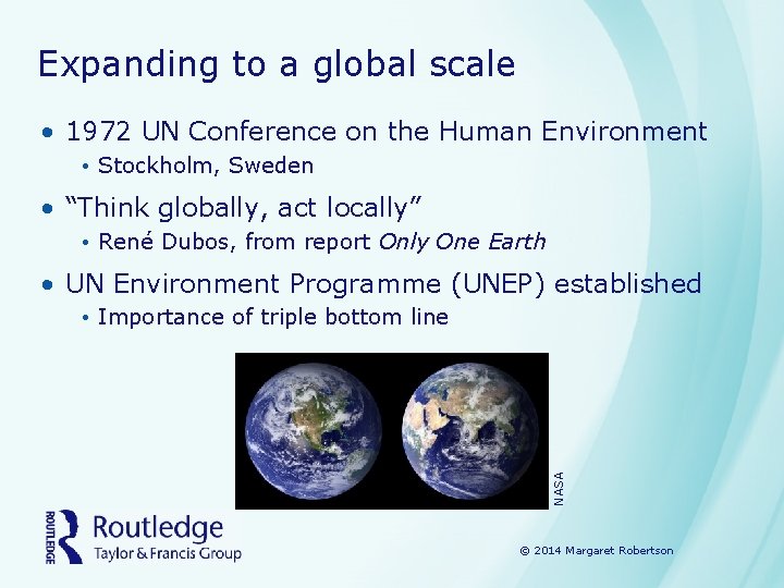 Expanding to a global scale • 1972 UN Conference on the Human Environment •