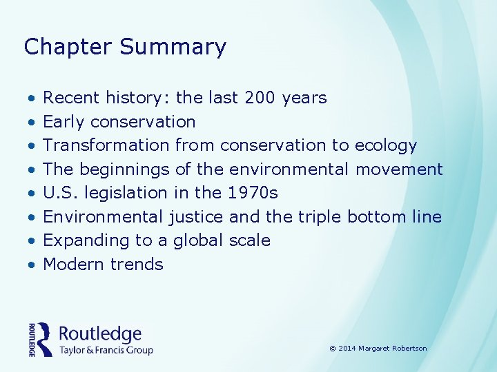 Chapter Summary • • Recent history: the last 200 years Early conservation Transformation from