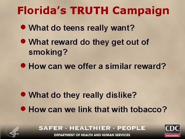 Florida’s TRUTH Campaign · What do teens really want? · What reward do they