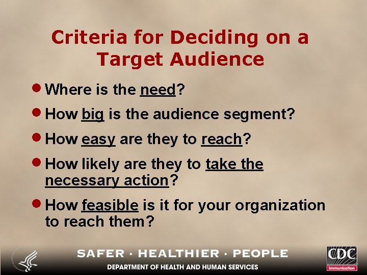 Criteria for Deciding on a Target Audience · Where is the need? · How