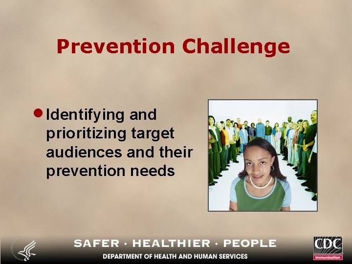 Prevention Challenge · Identifying and prioritizing target audiences and their prevention needs 