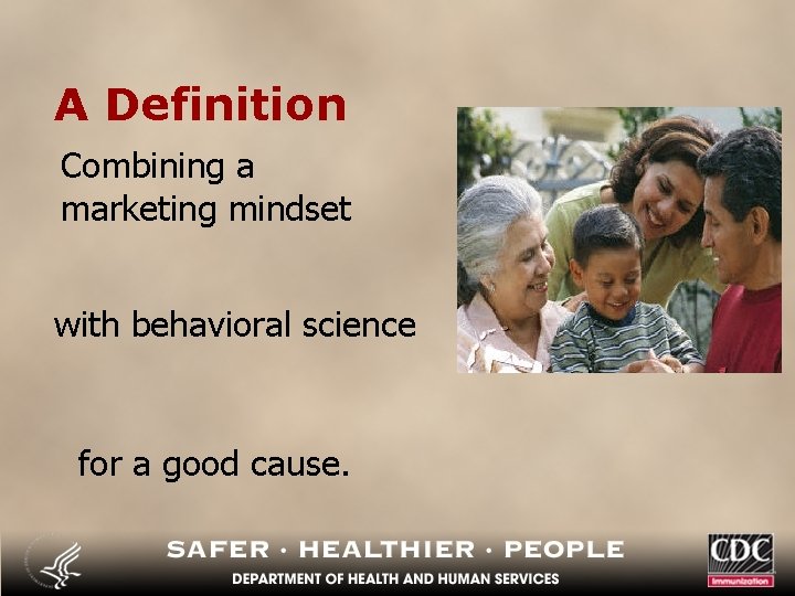 A Definition Combining a marketing mindset with behavioral science for a good cause. 