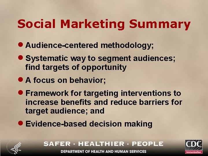 Social Marketing Summary · Audience-centered methodology; · Systematic way to segment audiences; find targets