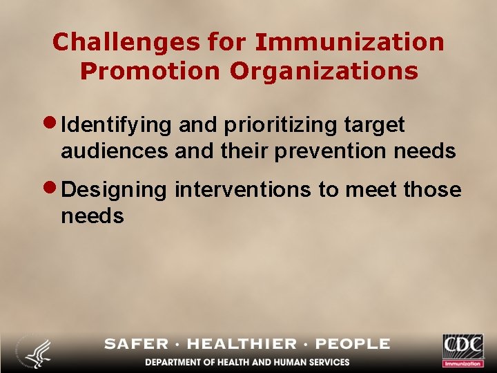 Challenges for Immunization Promotion Organizations · Identifying and prioritizing target audiences and their prevention