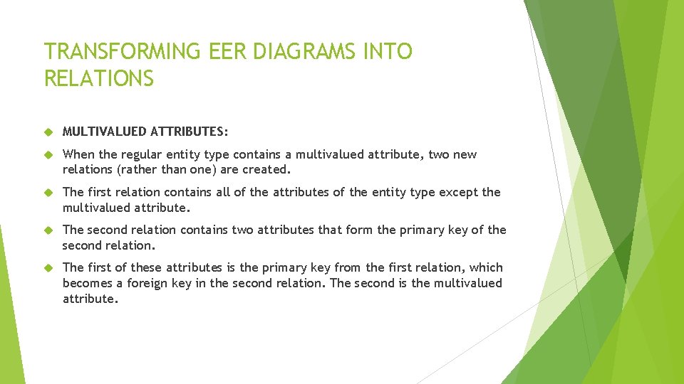 TRANSFORMING EER DIAGRAMS INTO RELATIONS MULTIVALUED ATTRIBUTES: When the regular entity type contains a