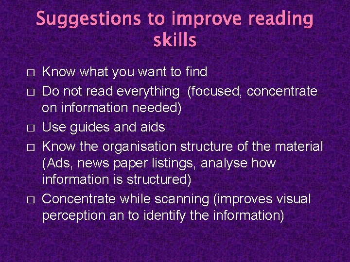 Suggestions to improve reading skills � � � Know what you want to find