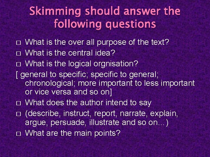 Skimming should answer the following questions What is the over all purpose of the