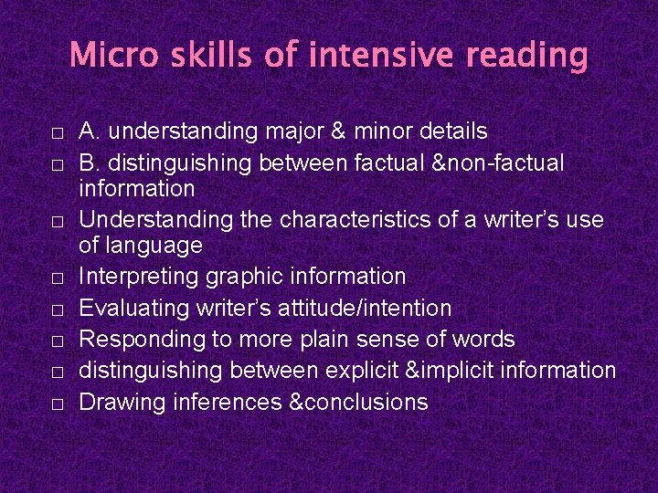 Micro skills of intensive reading � � � � A. understanding major & minor