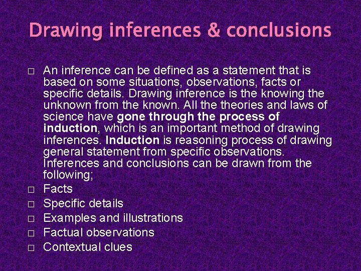Drawing inferences & conclusions � � � An inference can be defined as a