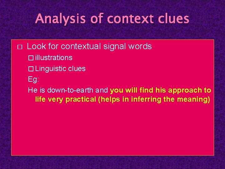 Analysis of context clues � Look for contextual signal words � illustrations � Linguistic