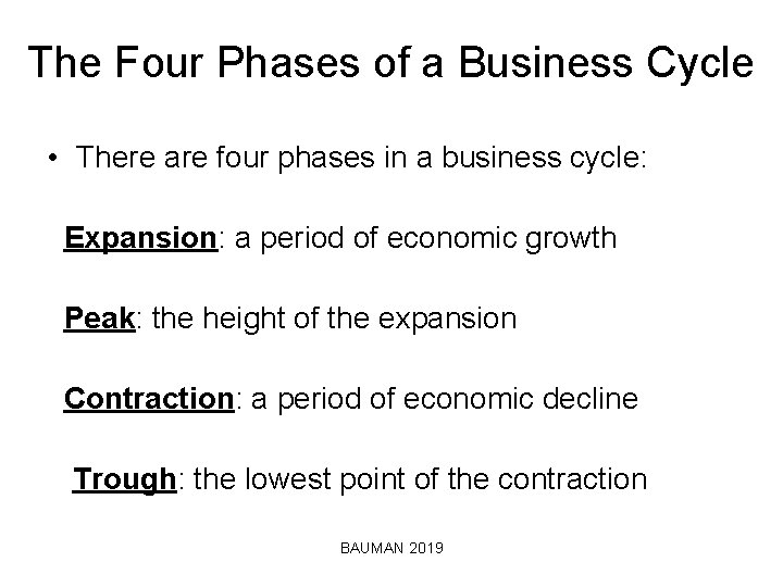 The Four Phases of a Business Cycle • There are four phases in a