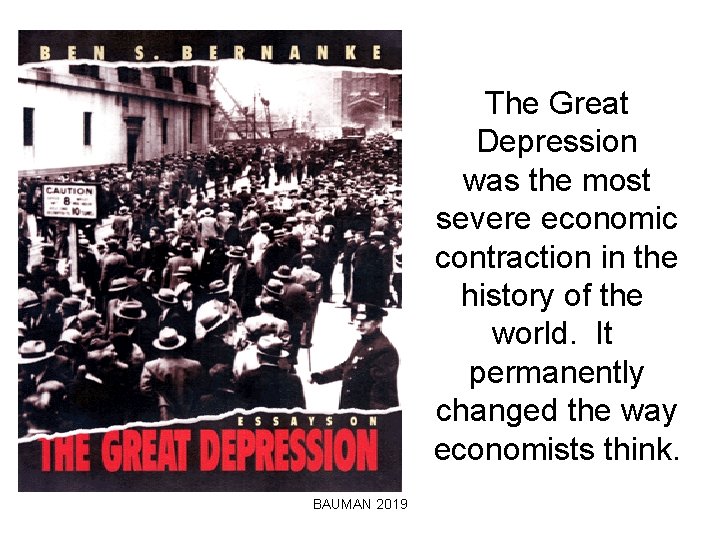 The Great Depression was the most severe economic contraction in the history of the