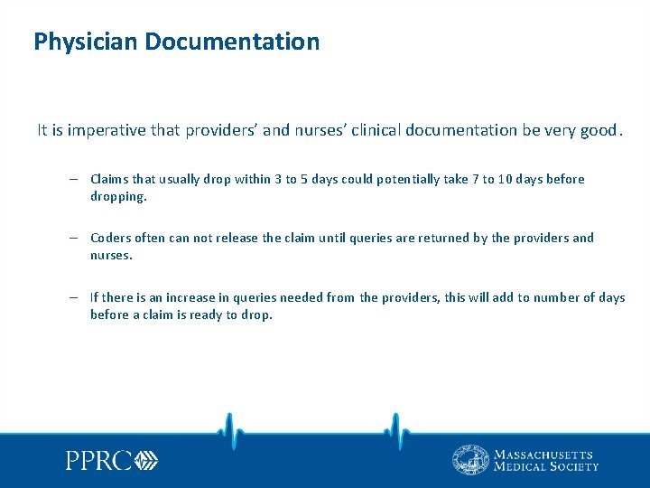 Physician Documentation It is imperative that providers’ and nurses’ clinical documentation be very good.