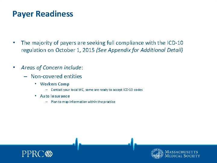 Payer Readiness • The majority of payers are seeking full compliance with the ICD-10