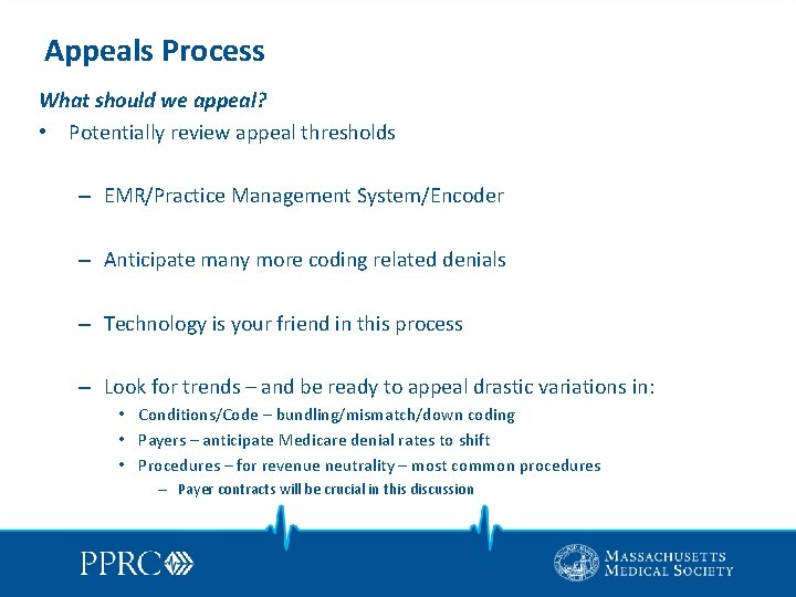 Appeals Process What should we appeal? • Potentially review appeal thresholds – EMR/Practice Management