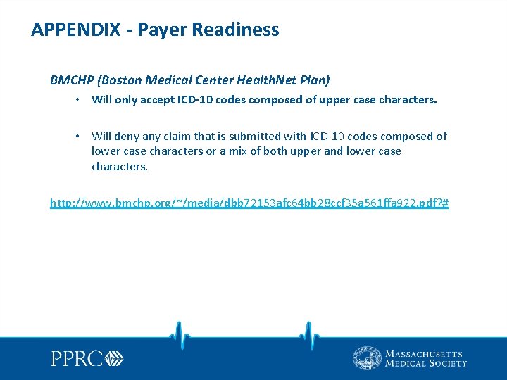 APPENDIX - Payer Readiness BMCHP (Boston Medical Center Health. Net Plan) • Will only