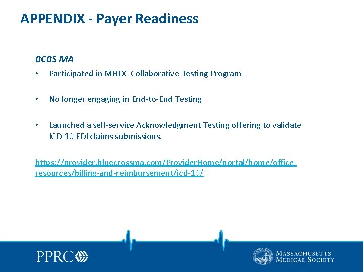 APPENDIX - Payer Readiness BCBS MA • Participated in MHDC Collaborative Testing Program •