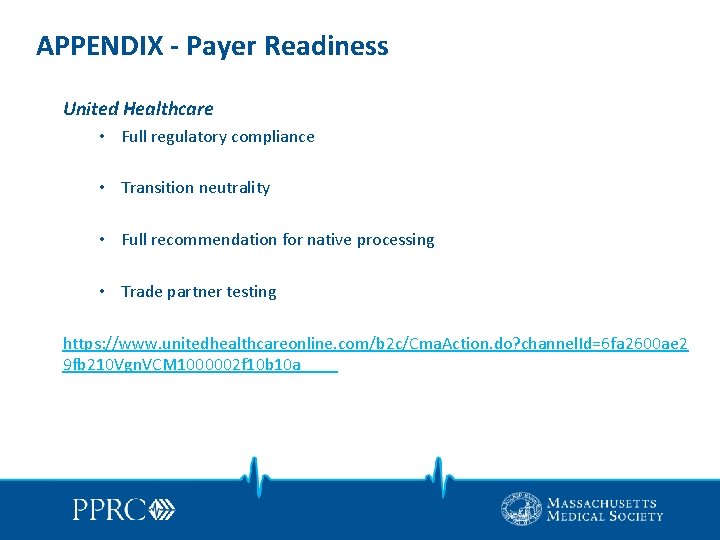APPENDIX - Payer Readiness United Healthcare • Full regulatory compliance • Transition neutrality •
