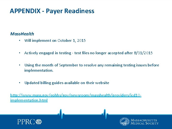 APPENDIX - Payer Readiness Mass. Health • Will implement on October 1, 2015 •