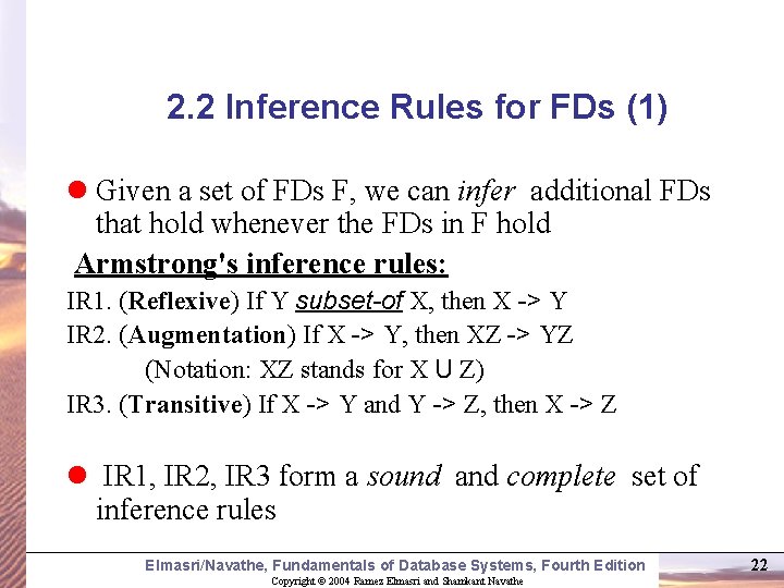 2. 2 Inference Rules for FDs (1) l Given a set of FDs F,