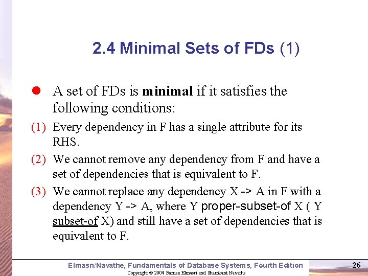 2. 4 Minimal Sets of FDs (1) l A set of FDs is minimal