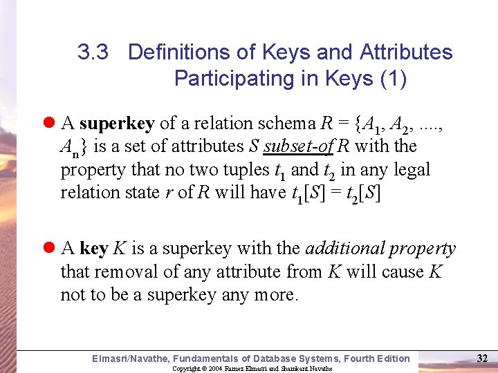 3. 3 Definitions of Keys and Attributes Participating in Keys (1) l A superkey