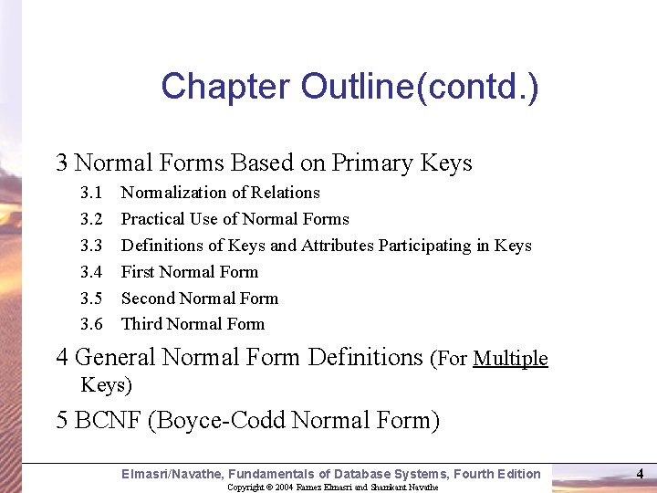 Chapter Outline(contd. ) 3 Normal Forms Based on Primary Keys 3. 1 3. 2